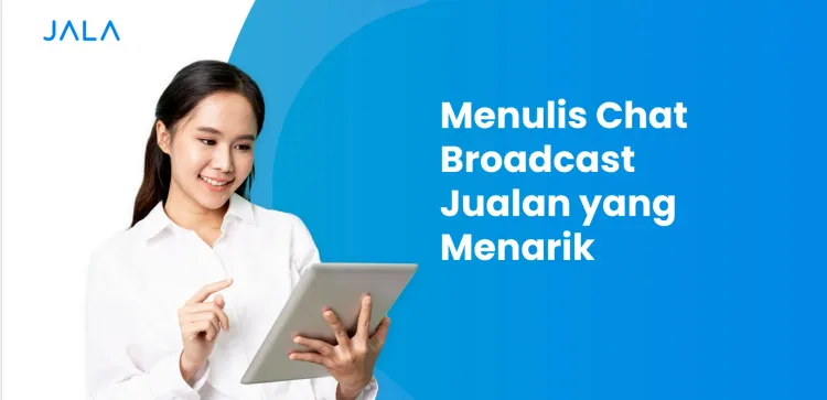 Tips Menulis Pesan Chat Broadcast yang Menarik